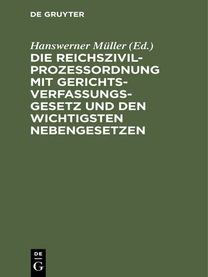 cover image of Die Reichszivilprozeßordnung mit Gerichtsverfassungsgesetz und den wichtigsten Nebengesetzen